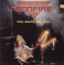 Bonfire : You Make Me Feel